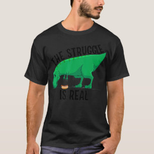 Funny Tre Gift Men Women Cool The Struggle Is Real T-Shirt