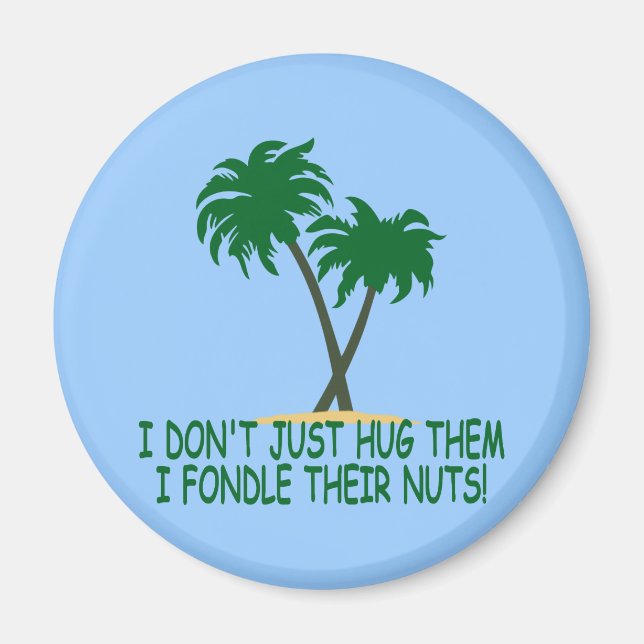 Funny tree hugger magnet (Front)