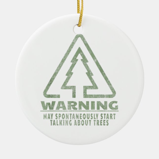 Funny Tree Lover Warning Quote Forestry Students T Ceramic Ornament (Front)