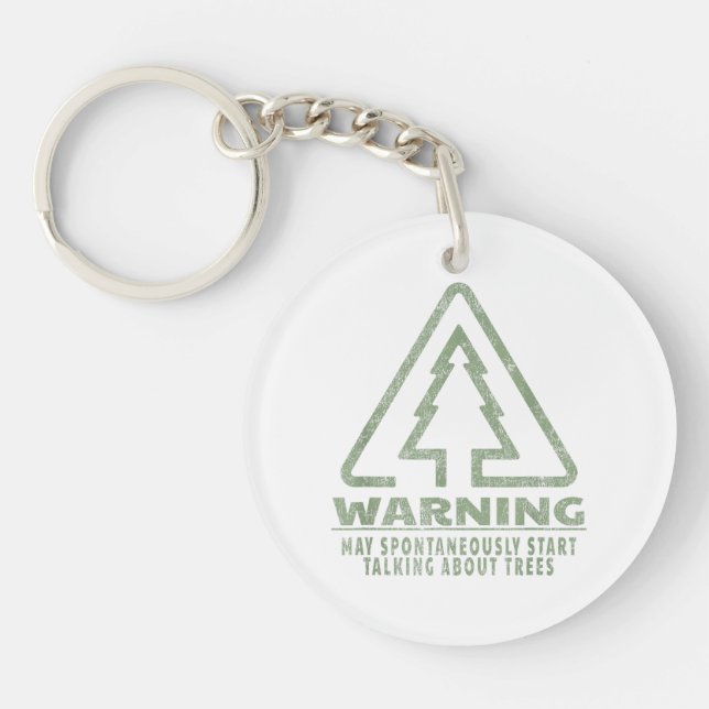 Funny Tree Lover Warning Quote Forestry Students T Key Ring (Front)