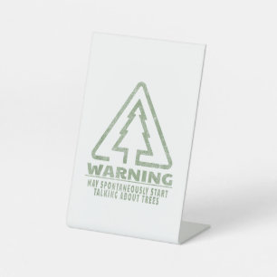 Funny Tree Lover Warning Quote Forestry Students T Pedestal Sign