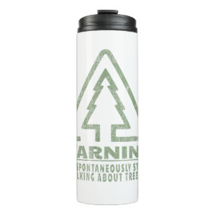Funny Tree Lover Warning Quote Forestry Students T Thermal Tumbler