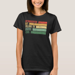 Funny Trendy Introverted But Willing To Discuss JE T-Shirt