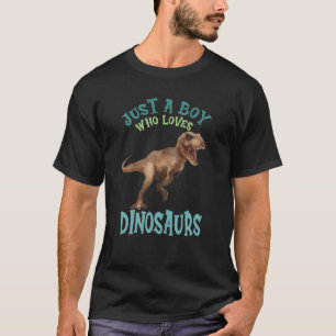 Funny Trex Design For Kids Just A Boy Who Loves Di T-Shirt