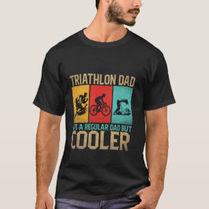 Funny Triathlon Design For Men Dad Swim Bike Run T T-Shirt