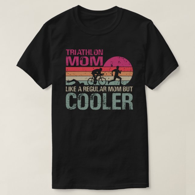 Funny Triathlon Mum Swim Bike Run Triathletes T-Sh T-Shirt (Design Front)