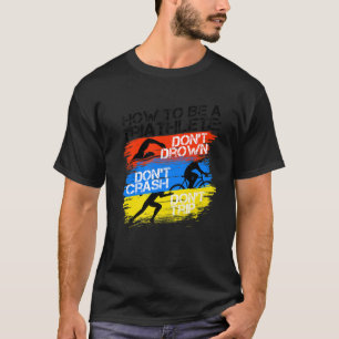 Funny Triathlon Triathlete First Race Coach Dad Fa T-Shirt