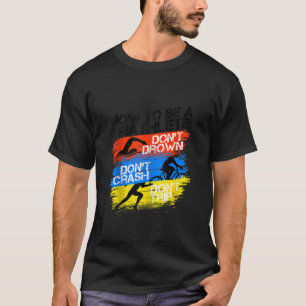 Funny Triathlon Triathlete First Race Coach Dad Fa T-Shirt