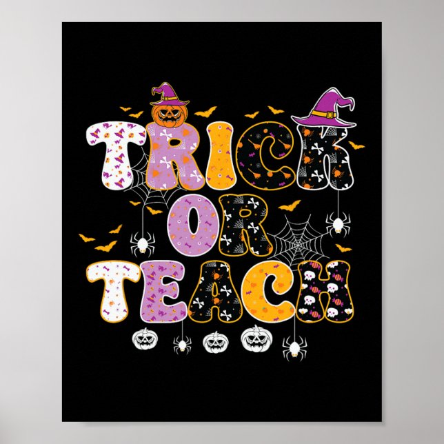 Funny Trick Or Teach Halloween Teacher  Poster (Front)