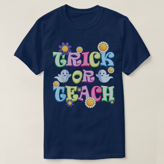 Funny Trick or Teach Teacher Halloween Costume 336 T-Shirt (Design Front)