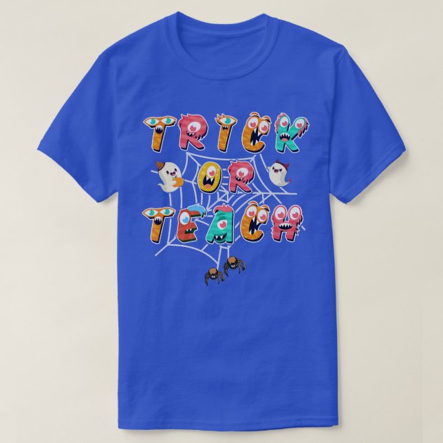 Funny Trick Or Teach Teacher Monsters Halloween Co T-Shirt (Design Front)