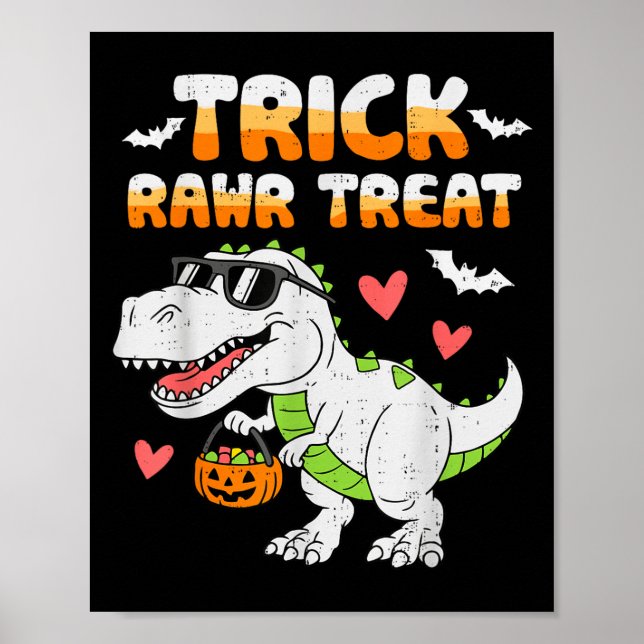 Funny Trick Rawr Treat Dinosaur T Rex Halloween To Poster (Front)