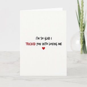 Funny Tricked You Love Card