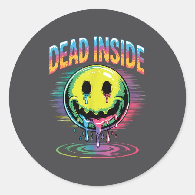 Funny Trippy Dead Inside Quote Sarcasm Meme Gothic Classic Round Sticker (Front)