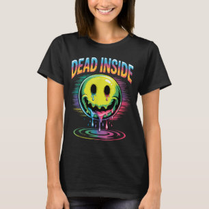 Funny Trippy Dead Inside Quote Sarcasm Meme Gothic T-Shirt