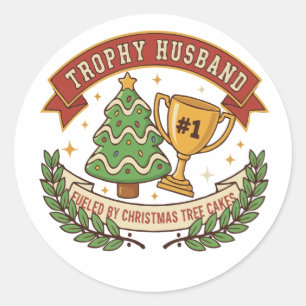 Funny Trophy Husband Fuelled by Christmas Tree Cak Classic Round Sticker
