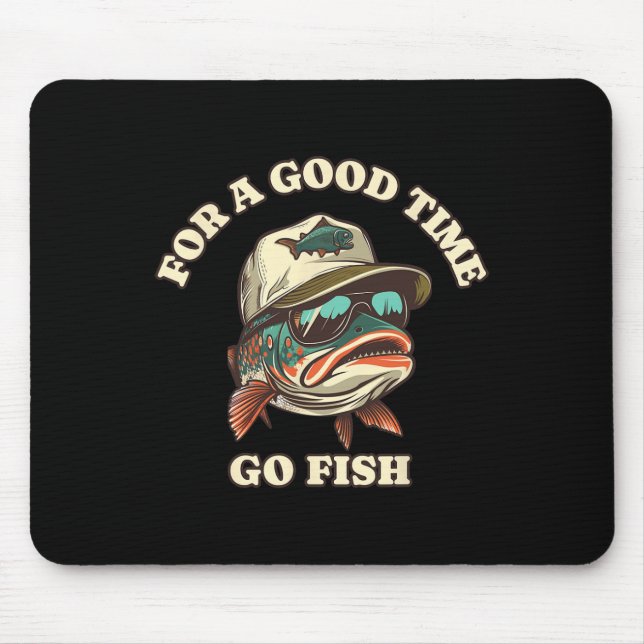 Funny Trout Fisherman Fishing Good Time Joke  Mouse Pad (Front)