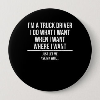Funny Truck Driver Husband Ask My Wife Trucker Gif 10 Cm Round Badge