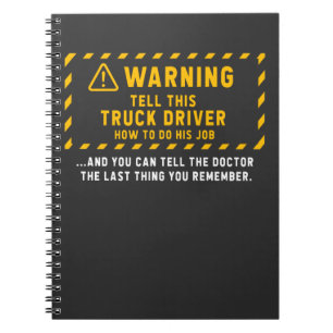 Funny Truck Driver Quote Trucker Joke Notebook