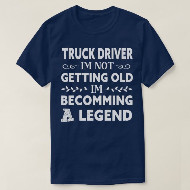 funny Truck Driver Truck Driver lover Truck Driver T-Shirt (Design Front)