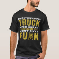Funny Truck Driver Trucking Trucker Saying Big Rig