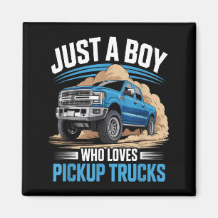 Funny Truck Lover A Boy Who Loves Pickup Trucks Magnet