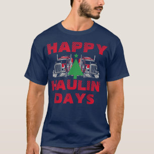 Funny Trucker Christmas Pun Happy Haulin Days Holi T-Shirt