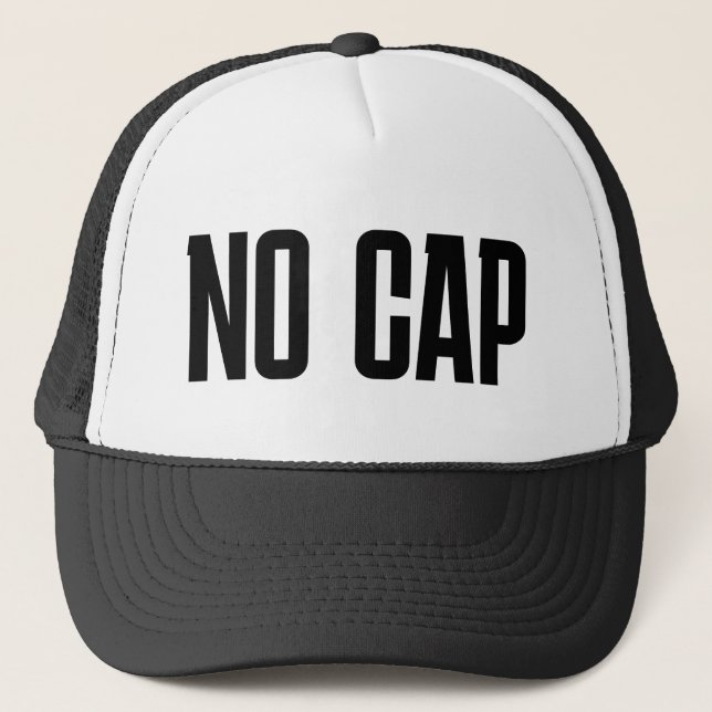 Funny Trucker Hat: "NO CAP" Hat (Front)