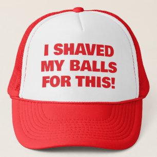 funny trucker hats I shaved my balls party