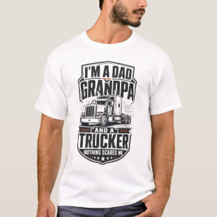 Funny Trucker I'm A Dad Grandpa And A Trucker Gift T-Shirt