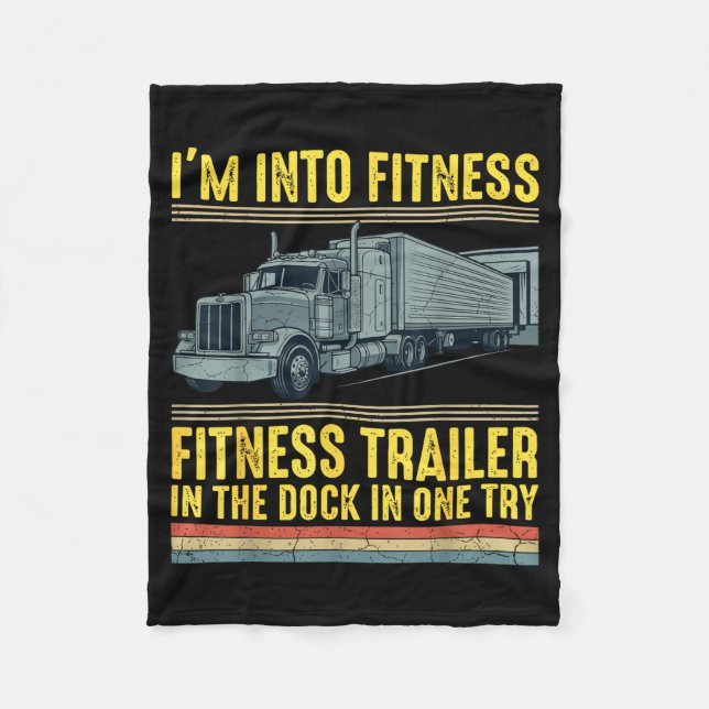 Funny Trucker Quote I'm Into Fitness Trailer Docki Fleece Blanket (Front)