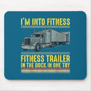 Funny Trucker Quote I'm Into Fitness Trailer Docki Mouse Pad