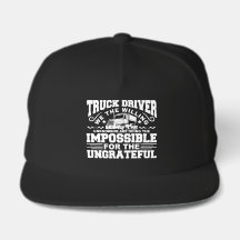 Funny Trucker Saying Doing The Impossible
