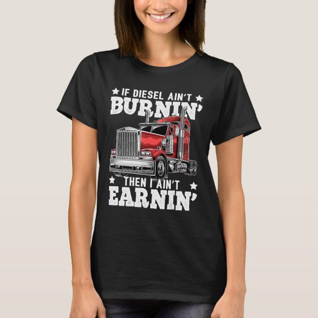 Funny Trucker Trailer Truck Driver Gift T-Shirt (Front)