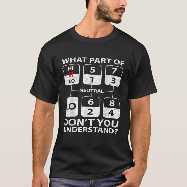 Funny Trucker Truck Shifting Manual Transmission M T-Shirt (Front)