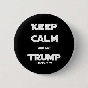 Funny Trump 2020 Keep Calm And Let Trump Handle It 6 Cm Round Badge