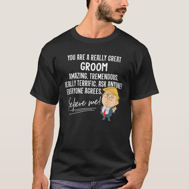 Funny Trump 2020 Really Great Groom Gif T-Shirt (Front)