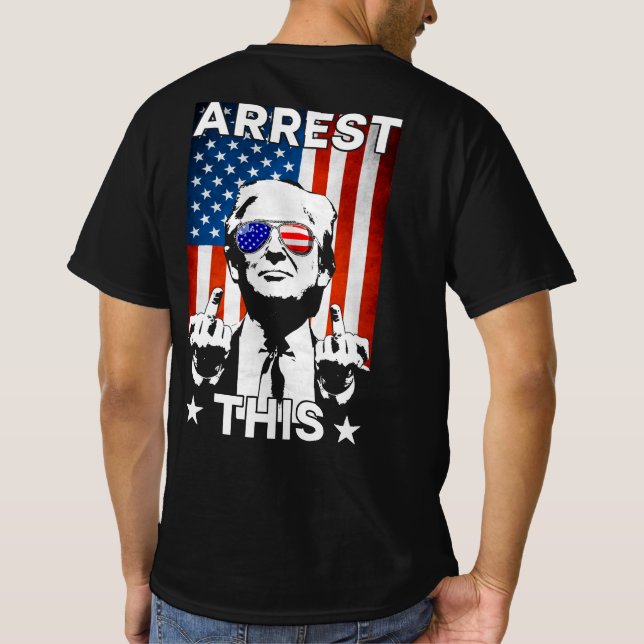 Funny Trump 2024 Arrest This American Flag 2 Sided T-Shirt (Back)