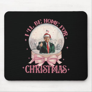 Funny Trump 2024 Ill Be Home Christmas Santa Xmas Mouse Pad