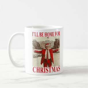 Funny Trump 2024 I'll Be Home For Christmas Coffee Mug