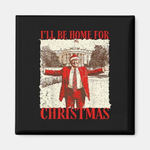 Funny Trump 2024 I'll Be Home For Christmas White Magnet