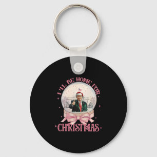Funny Trump 2025 I'll Be Home Christmas Santa Xmas Key Ring