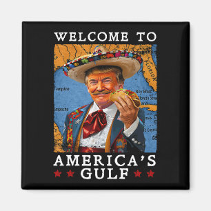Funny Trump 2025 Mexico Taco Welcome To America's  Magnet