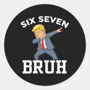 Funny Trump 67 Meme Boys Kids 6 7 Dabbing Six Seve Classic Round Sticker