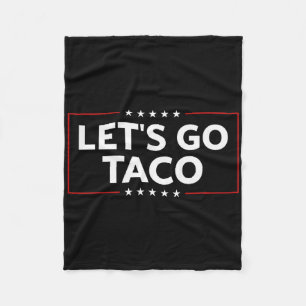 Funny Trump Always Chickens Out Let's Go Taco For Fleece Blanket