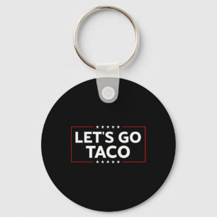 Funny Trump Always Chickens Out Let's Go Taco For  Key Ring