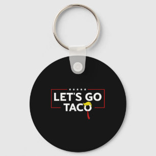 Funny Trump Always Chickens Out Let's Go Taco Meme Key Ring