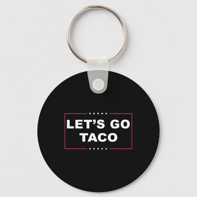 Funny Trump Always Chickens Out Meme Let's Go Taco Key Ring (Front)