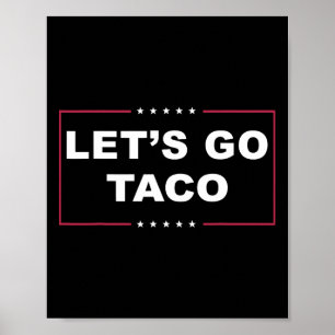 Funny Trump Always Chickens Out Meme Let's Go Taco Poster