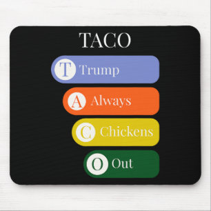 Funny Trump Always Chickens Out Taco Trade  Mouse Pad